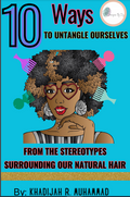 E-Book: 10 Ways To Untangle Ourselves From The Stereotypes Surrounding Our Natural Hair