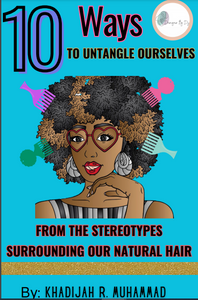 E-Book: 10 Ways To Untangle Ourselves From The Stereotypes Surrounding Our Natural Hair