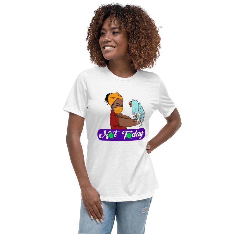 "Not Today"  Unique Statement Maker T-Shirts